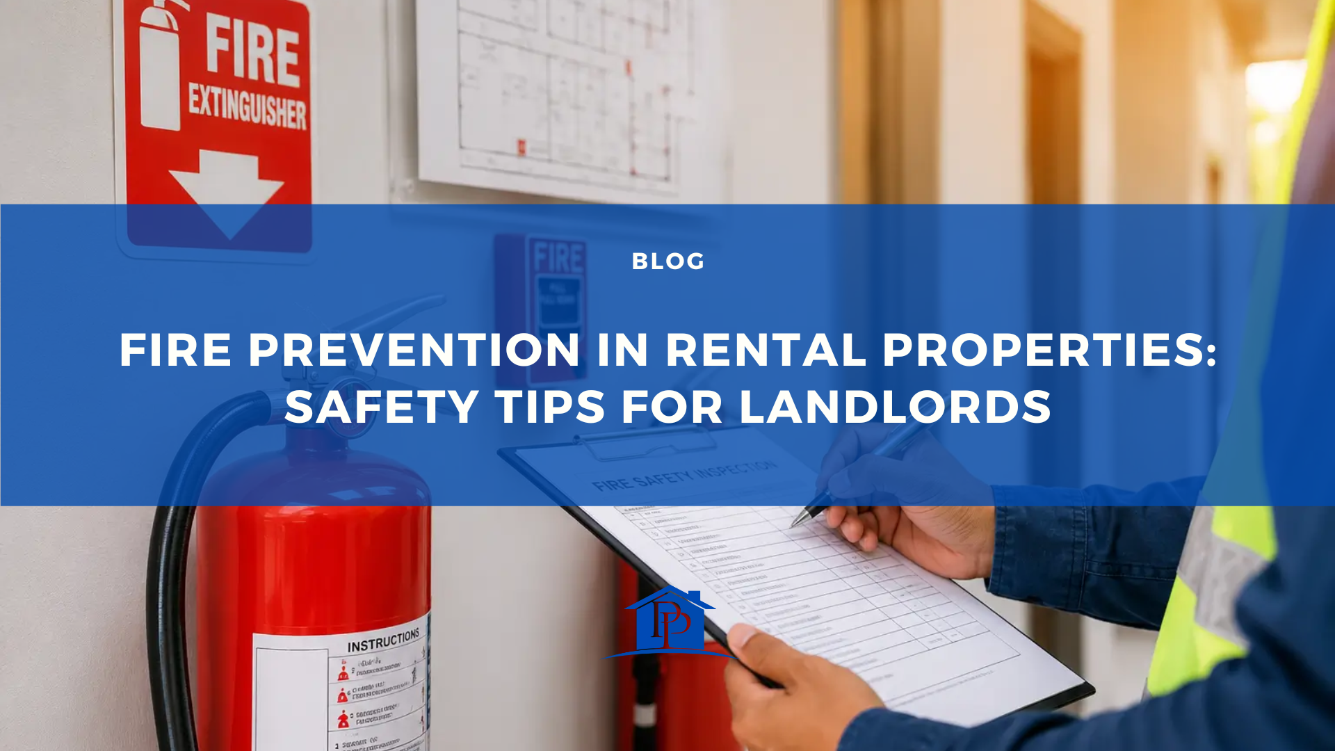 Fire Prevention in Rental Properties: Safety Tips for Landlords